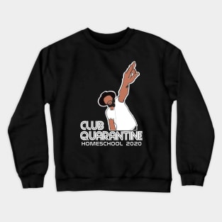 CLUB QUARANTINE Crewneck Sweatshirt